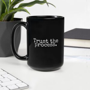 Trust the Process - Mug